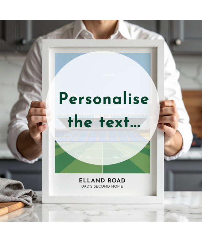 A photo to show an example of how the print can be personalised by opting to amend the two lines of text. This print of Elland Road, has DADS SECOND HOME on the lower line.